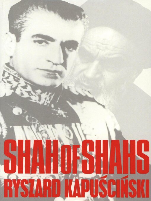 Title details for Shah of Shahs by Ryszard Kapuscinski - Available